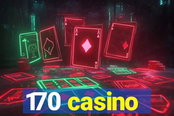 170 casino