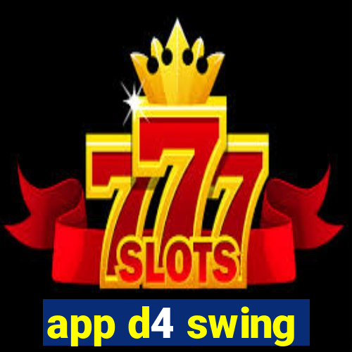 app d4 swing