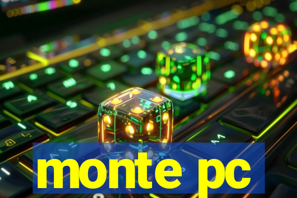 monte pc