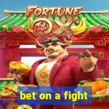 bet on a fight