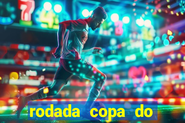 rodada copa do brasil 2024