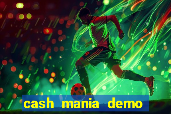 cash mania demo live bet