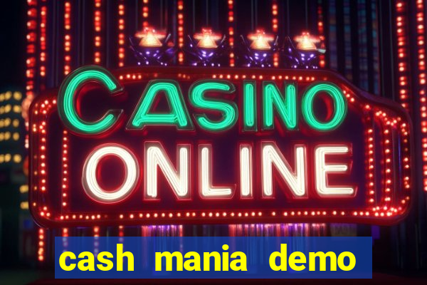 cash mania demo live bet