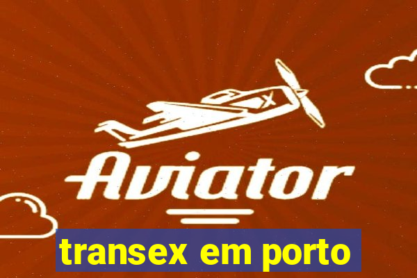 transex em porto