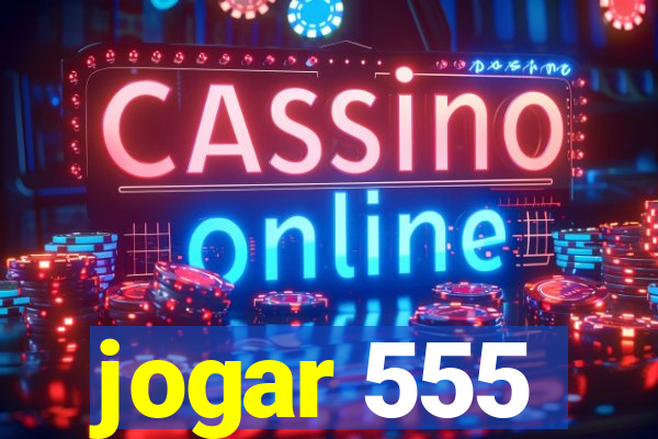 jogar 555