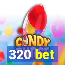 320 bet