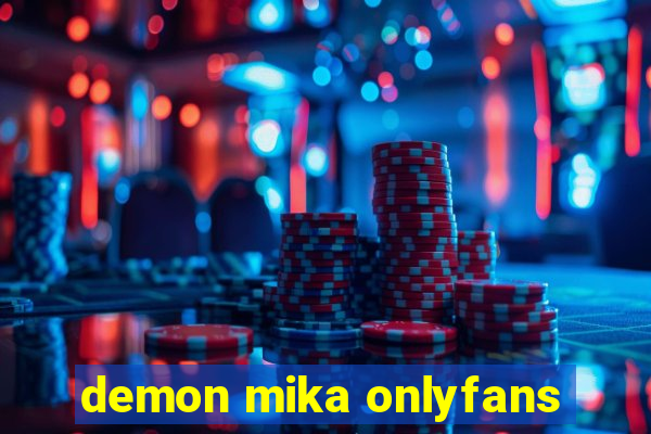 demon mika onlyfans