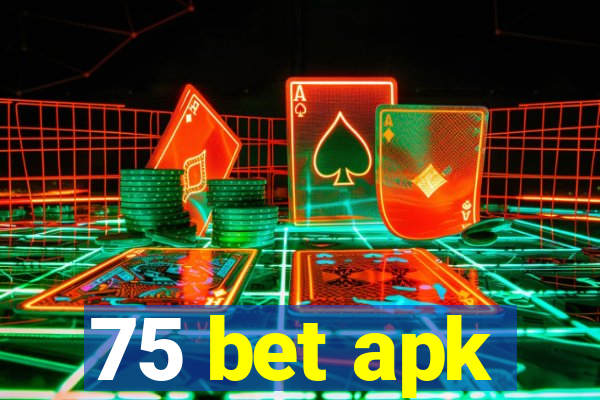 75 bet apk