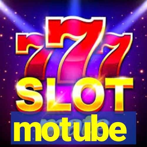 motube