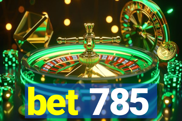 bet 785