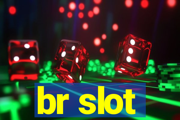 br slot