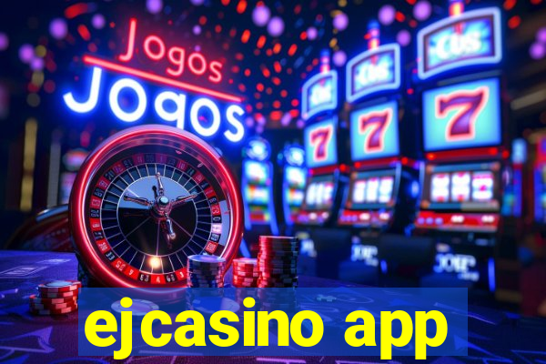 ejcasino app