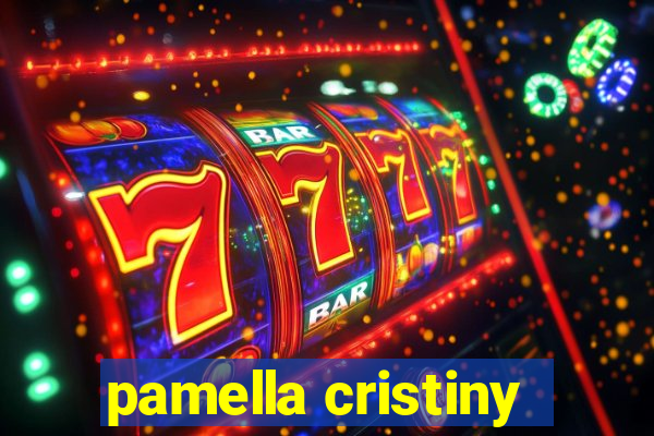 pamella cristiny