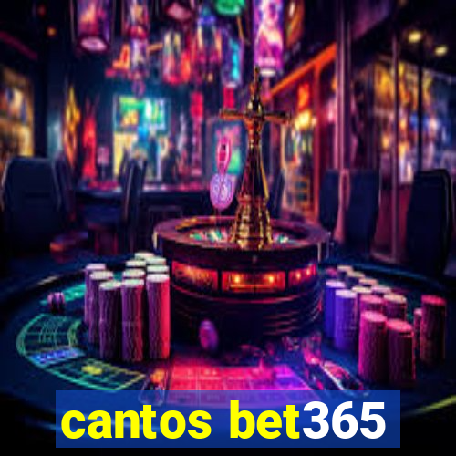 cantos bet365