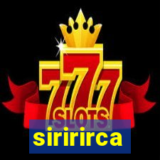 siririrca