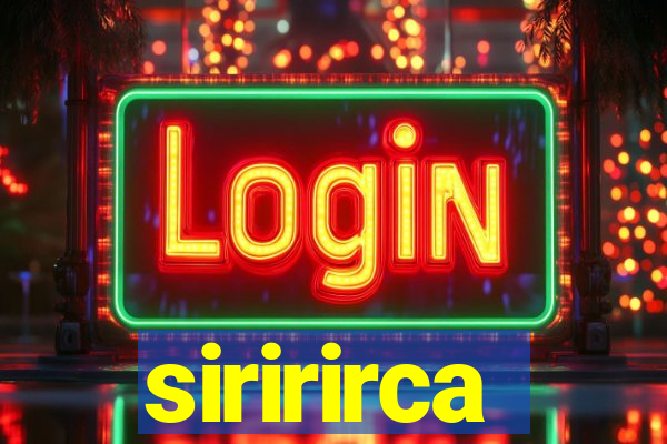 siririrca