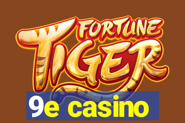 9e casino