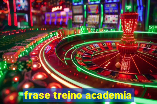 frase treino academia