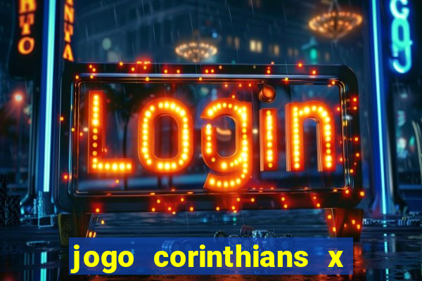 jogo corinthians x fortaleza ao vivo gratis