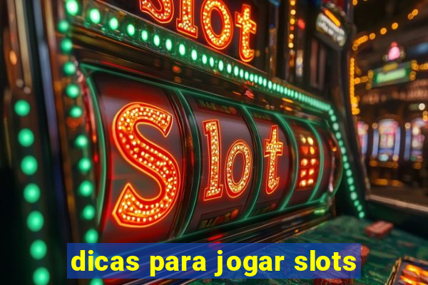 dicas para jogar slots