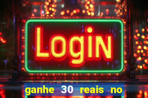 ganhe 30 reais no cadastro tigre