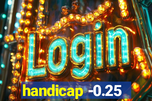 handicap -0.25