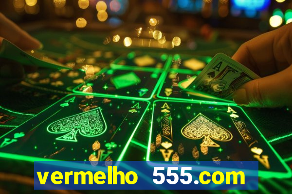 vermelho 555.com paga mesmo