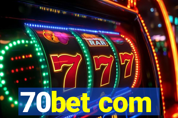 70bet com