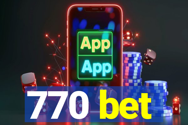 770 bet