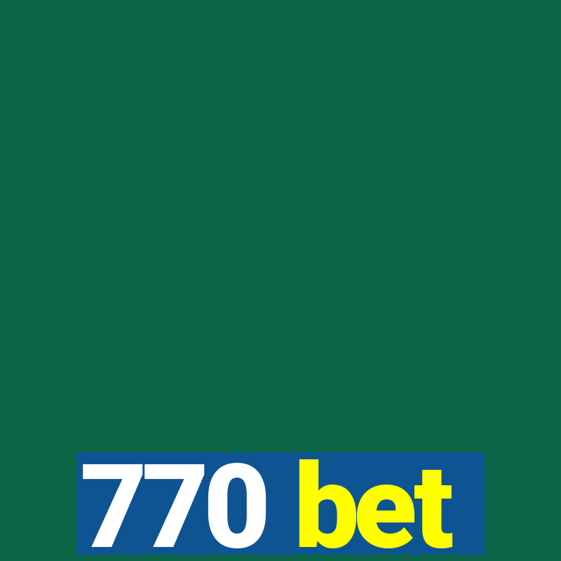 770 bet