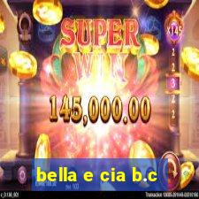 bella e cia b.c