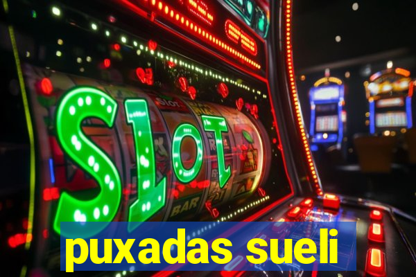 puxadas sueli