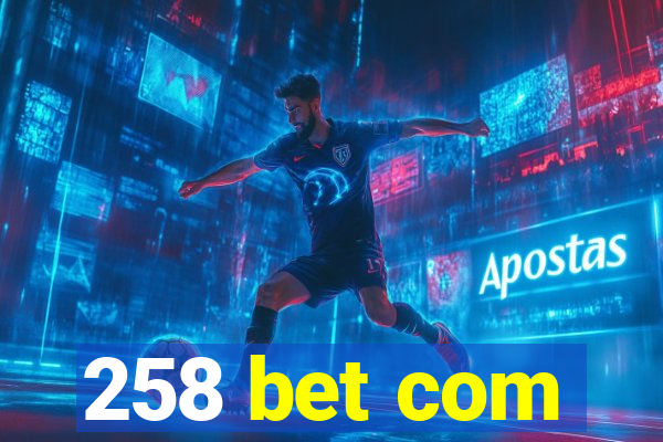 258 bet com