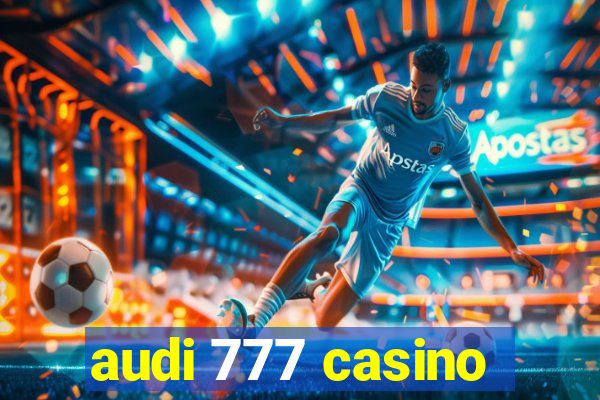 audi 777 casino