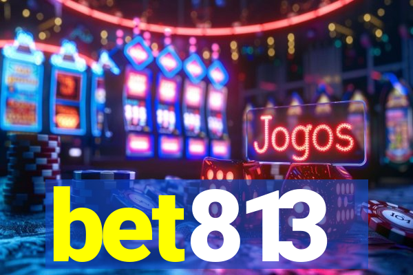 bet813