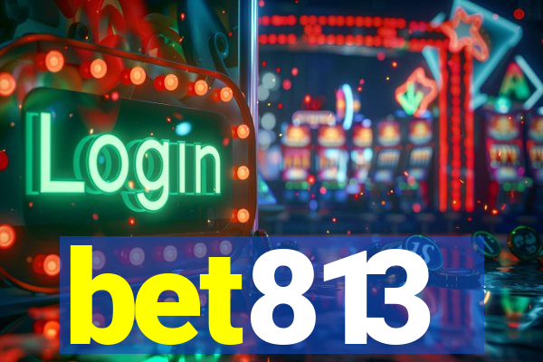 bet813