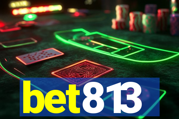 bet813