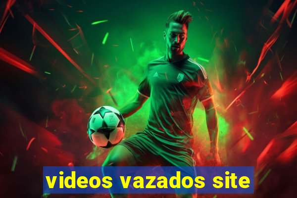 videos vazados site