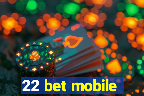 22 bet mobile