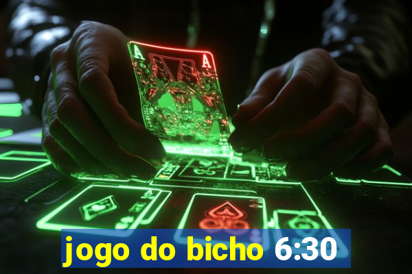 jogo do bicho 6:30