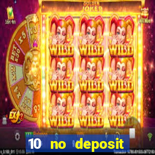 10 no deposit bonus casino