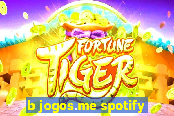 b jogos.me spotify