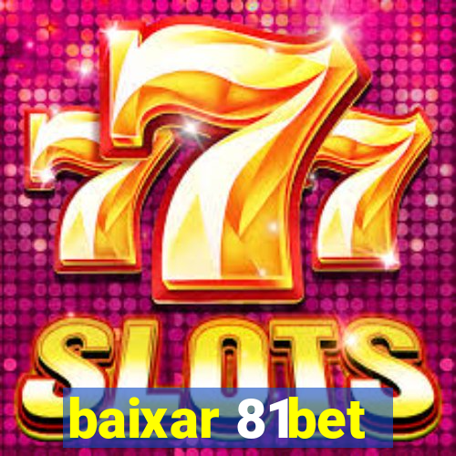 baixar 81bet