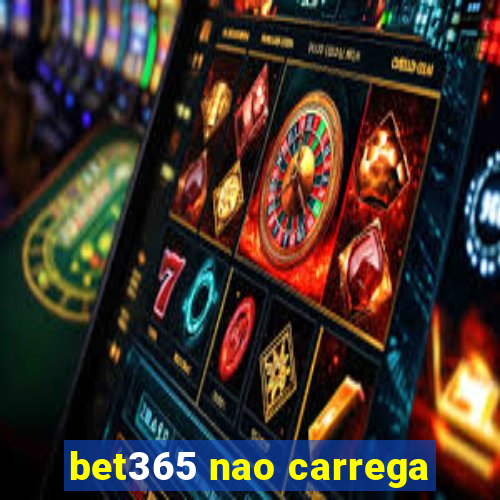 bet365 nao carrega