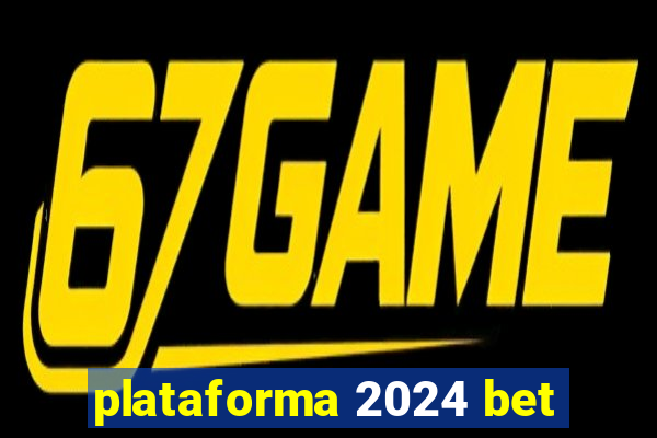 plataforma 2024 bet