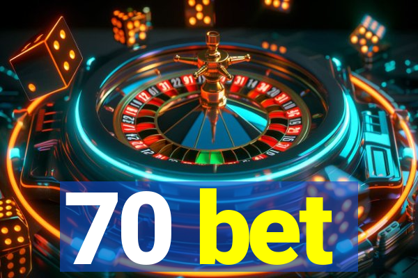 70 bet