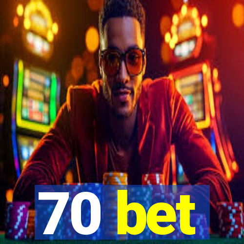 70 bet