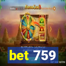 bet 759