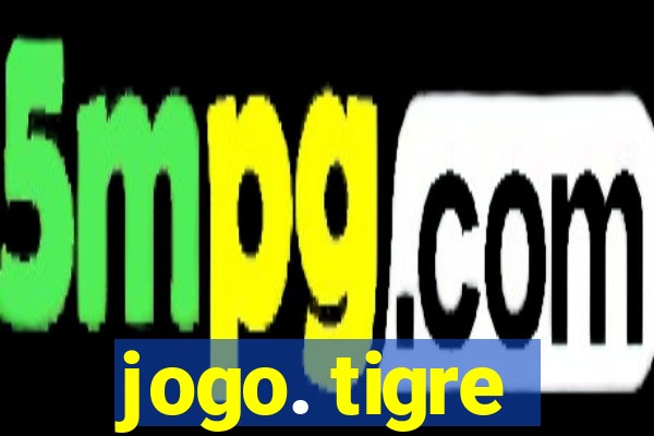 jogo. tigre