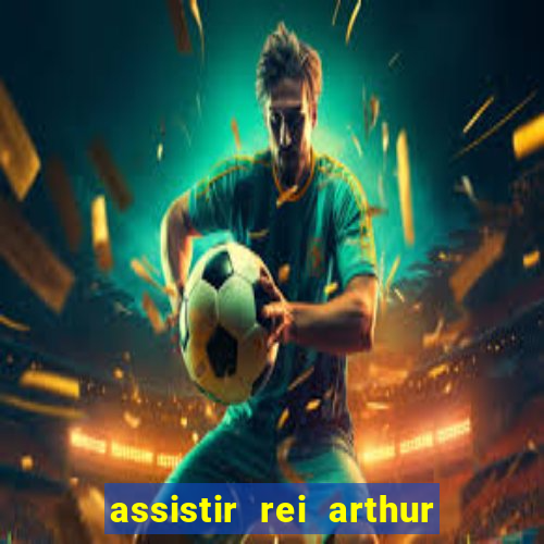 assistir rei arthur 2004 topflix